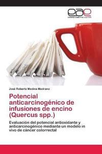 Potencial anticarcinogenico de infusiones de encino (Quercus spp.): Buy ...