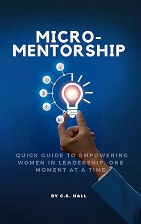 Micro-Mentorship: A Quick Guide to Empowering Women in Leadership, One ...