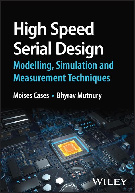 Buy High Speed Serial Design - Modelling, Simulation a nd Measurement ...