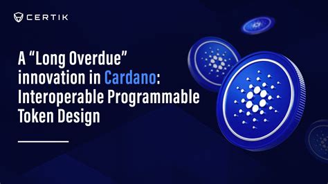 A “Long Overdue” innovation in Cardano: Interoperable Programmable ...
