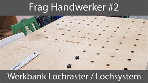 Frag Handwerker #2 - Lochraster / Lochsystem für Werkbank
