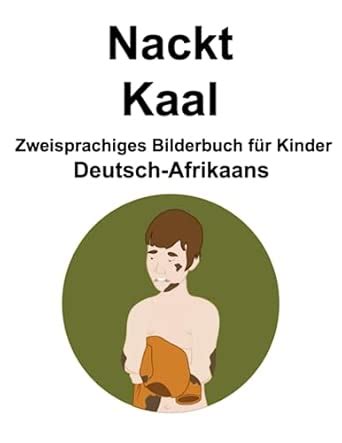Buy Deutsch-Afrikaans Nackt / Kaal Zweisprachiges Bilderbuch für Kinder ...