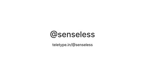 @senseless — Teletype