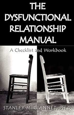 The Dysfunctional Relationship Manual: A Checklist and Workbook ...