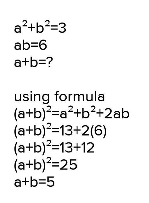 If a square+ b square=13 and ab=6 find a+b a _b and a square_ b square ...