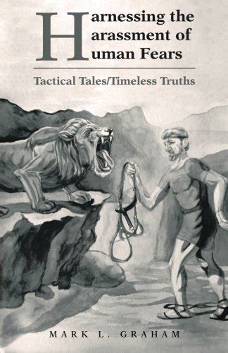 Harnessing the Harassment of Human Fears: Tactical Tales/Timeless ...