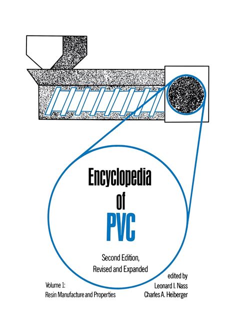 Encyclopedia of Pvc: Resin Manufacture and Properties: Resin ...