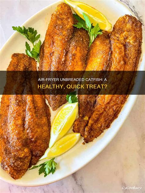 Air-Fryer Unbreaded Catfish: A Healthy, Quick Treat? | CyCookery