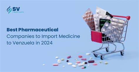 Best Pharmaceutical Companies to import Medicines to Venezuela in 2024 ...