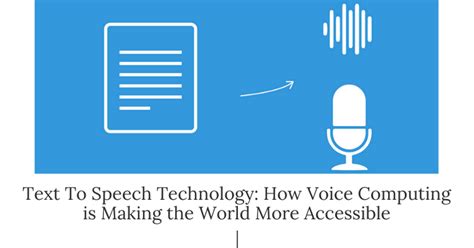 Text To Speech Technology: How Voice Computing is Making the World More ...