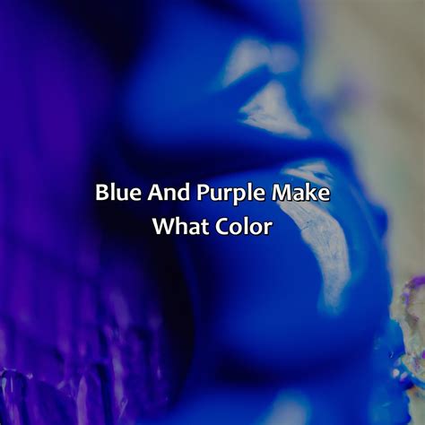 What Color Is Blue And Purple Together at Harrison Leschen blog