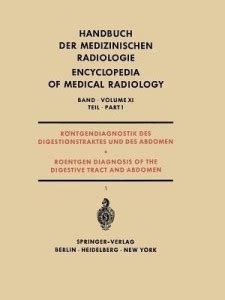 Roentgendiagnostik des Digestionstraktes und des Abdomen / Roentgen ...