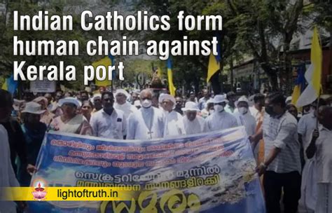 Indian Catholics form human chain against Kerala port – Light of Truth