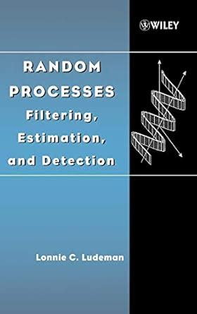Buy Random Processes: Filtering, Estimation, and Detection (IEEE Press ...