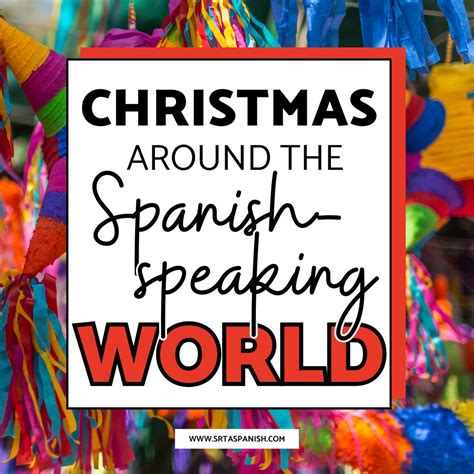 Christmas Around the Spanish-speaking World - Srta Spanish