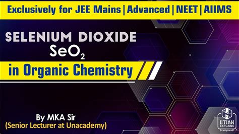 Selenium dioxide, SeO2- oxidizing agent || Riley oxidation || lec-3 sem ...