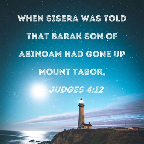 Judges 4:12 When Sisera was told that Barak son of Abinoam had gone up ...