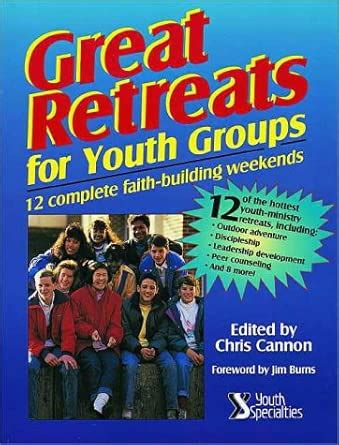 Buy Great Retreats for Youth Groups: 12 Complete Faith-Building ...