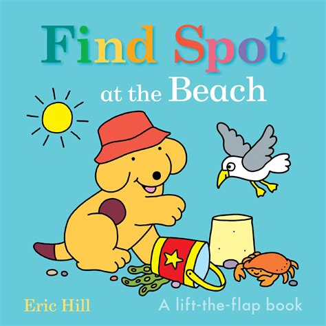 Find Spot at the Beach: Hill, Eric, Hill, Eric: 9780241674789: Amazon ...