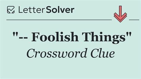 " Foolish Things" Crossword Clue Answers