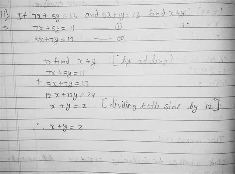 if 7x + 5y = 11 and 5x + 7y = 13 find x+y. - Brainly.in