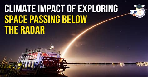 Climate Impact of Exploring Space Passing below the Radar