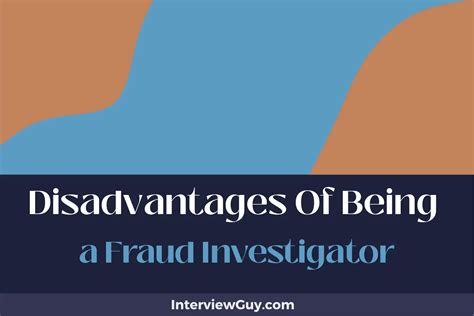 26 Disadvantages of Being a Fraud Investigator (Always on Edge)
