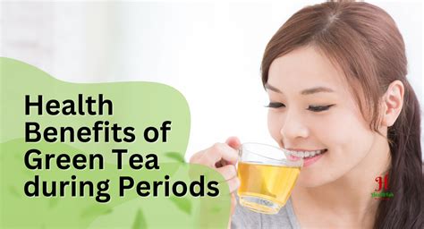 Green Tea For Periods: Is it Beneficial Or Harmful – HealthFab