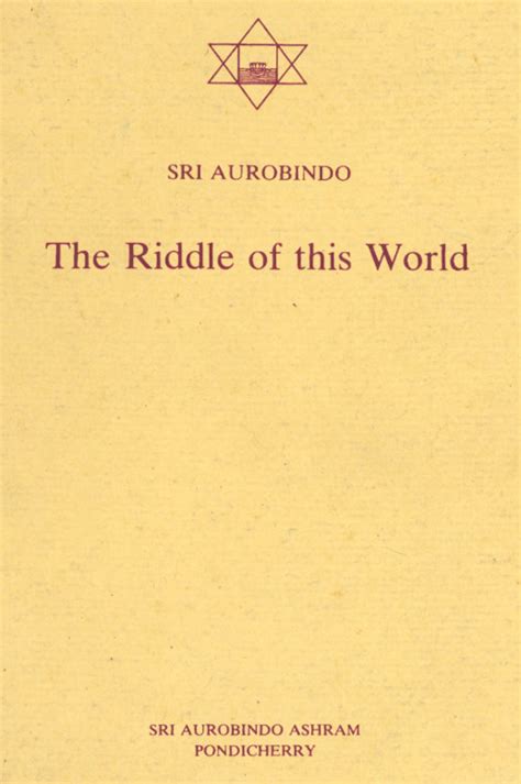 The Riddle of This World by Sri Aurobindo : Read online