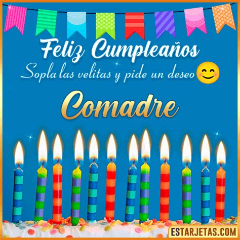 Feliz Cumpleaños Comadre. Imágenes, Gif ,Tarjetas y Mensajes