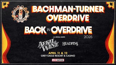 Bachman-Turner Overdrive: Back In Overdrive 2025, Grey Eagle Event ...