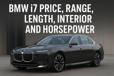 5 Amazing BMW i7 Price, Range, Length & Power Insights