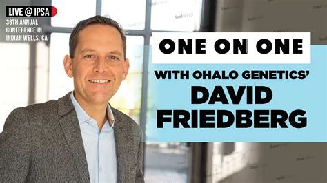Ohalo Genetics' David Friedberg Blazing Trails - Seed World