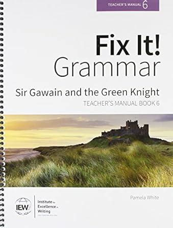 Fix It! Grammar: Sir Gawain and the Green Knight [Teacher’s Manual Book ...
