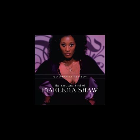 ‎Go Away Little Boy: The Sass and Soul of Marlena Shaw by Marlena Shaw ...
