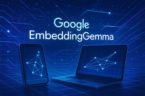 Introducing EmbeddingGemma: The Best-in-Class Open Model for On-Device Embeddings