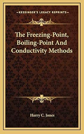 Buy The Freezing-Point, Boiling-Point and Conductivity Methods Book ...