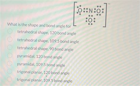 Solved What is the shape and bond angle for tetrahedral | Chegg.com
