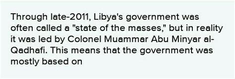 Through late-2011, Libya's government was often called a "state of the ...