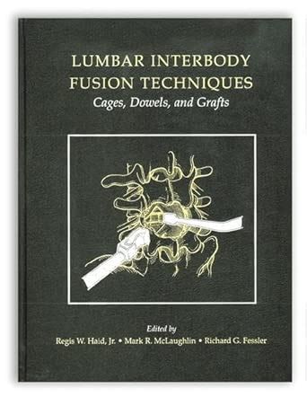Buy Lumbar Interbody Fusion Techniques: Cages, Dowels, and Grafts Book ...