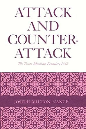 Attack and Counterattack: The Texas-Mexican Frontier, 1842 eBook ...