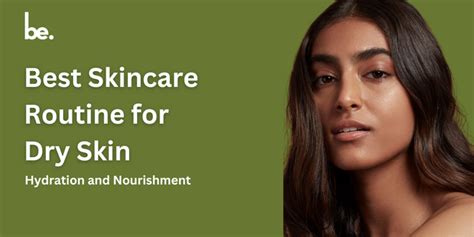 Best Skincare Routine for Dry Skin: Hydration and Nourishment ...