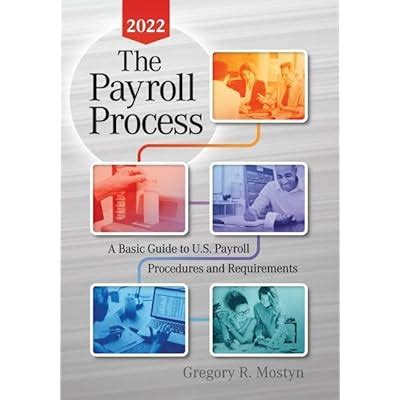 Gregory R. Mostyn The Payroll Process 2022: A Basic Guide to U.S. India ...