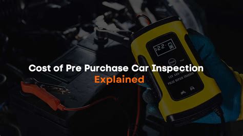 The Cost of Pre Purchase Car Inspection - Explained
