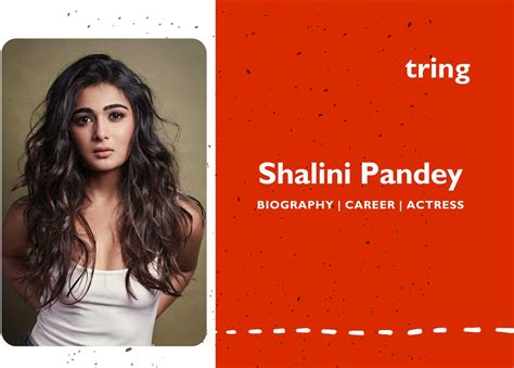 Shalini Pandey Biography Movies Awards Net Worth Age
