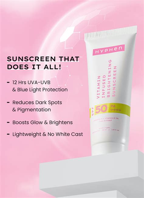 VITAMIN INFUSED BRIGHTENING SUNSCREEN SPF 50 PA++++ 50 ML – HYPHEN