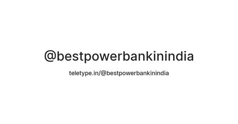 @bestpowerbankinindia — Teletype