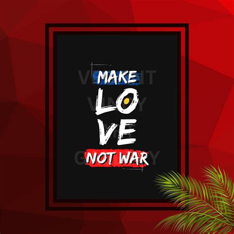 Make Love Not War