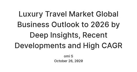 Luxury Travel Market Global Business Outlook to 2026 by Deep Insights ...