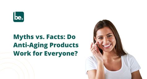 Myths vs. Facts: Do Anti-Aging Products Work for Everyone? – Belogical ...